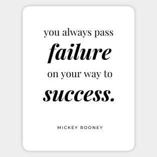 you always pass failure on your way to success Sticker